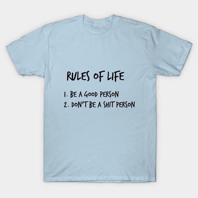 Rules of Life T-Shirt by KCrooks
